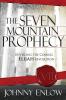 Seven Mountain Prophecy The: Unveiling the Coming Elijah Revolution