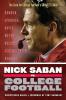 Nick Saban vs. College Football: The Case for College Football's Greatest Coach