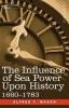 The Influence of Sea Power Upon History 1660 - 1783 (Cosimo Classics History)