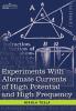 Experiments with Alternate Currents of High Potential and High Frequency