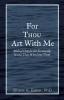 For Thou Art With Me: Biblical Help for the Terminally Ill and Those Who Love Them