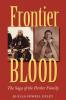 Frontier Blood: The Saga of the Parker Family: 90 (Centennial the Association of Former Students Texas A&m University)