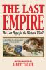 The Last Empire - The Last Hope for the Western World