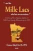 ...and the Mille Lacs who have no reservation...: A history of the Chippewa Indians in Mille Lacs County Minnesota up to 1934 (Volume)