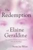 The Redemption of Elaine Geraldine: True Stories of Karma Reincarnation and Life Readings