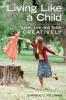 Living Like a Child: Learn Live and Teach Creatively