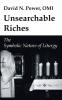 Unsearchable Riches: The Symbolic Nature of Liturgy