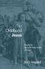 The Childhood of Jesus: Decoding the Apocryphal Infancy Gospel of Thomas