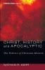 Christ History and Apocalyptic: The Politics of Christian Mission: 4 (Theopolitical Visions)