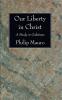 Our Liberty in Christ: A Study in Galatians