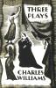 Three Plays: The Early Metaphysical Plays of Charles Williams