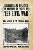 Religion and Politics in Maryland on the Eve of the Civil War: The Letters of W. Wilkins Davis