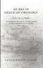 An Era in Anglican Theology from Gore to Temple: The Development of Anglican Theology Between 'Lux Mundi' and the Second World War 1889-1939