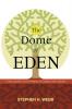 The Dome of Eden: A New Solution to the Problem of Creation and Evolution