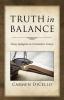 Truth in Balance: Doing Apologetics in a Postmodern Culture