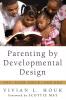 Parenting by Developmental Design: You Your Child and God