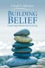 Building Belief: Constructing Faith from the Ground Up