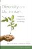 Diversity and Dominion: Dialogues in Ecology Ethics and Theology