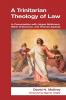 Trinitarian Theology of Law: In Conversation with Jurgen Moltmann Oliver O'Donovan and Thomas Aquinas (Paternoster Theological Monographs)