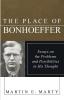 The Place of Bonhoeffer: Problems and Possibilities in His Thought (Bonhoeffer Secondary Studies)