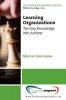 Learning Organizations: Turning Knowledge into Actions (Strategic Management Collection)