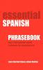 Essential Spanish Phrasebook. Over 1500 Most Useful Spanish Words and Phrases for Everyday Use