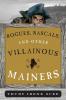 Rogues Rascals and Other Villainous Mainers