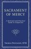 Sacrament of Mercy: A Spiritual and Practical Guide to Confession