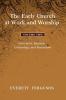 The Early Church at Work and Worship - Volume 2: Catechesis Baptism Eschatology and Martyrdom