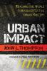 Urban Impact: Reaching the World Through Effective Urban Ministry