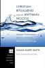 Christian Ritualizing and the Baptismal Process: Liturgical Explorations Toward a Realized Baptismal Ecclesiology: 174 (Princeton Theological Monograph)