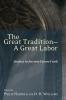 The Great Tradition a Great Labor: Studies in Ancient-future Faith