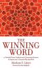 The Winning Word: 21 Powerful Prayer Confessions for Guaranteed Answers to Prayers and 10 Reasons Why They Work