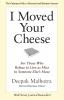 I Moved Your Cheese