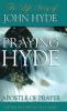 Praying Hyde Apostle of Prayer: The Life Story of John Hyde