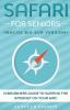 Safari For Seniors: A Beginners Guide to Surfing the Internet On Your Mac (Mac Big Sur Version)