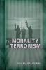 The Morality of Terrorism (Conflict and Conciousness: Studies in War Peace and Social Thought)