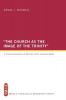 "The Church as the Image of the Trinity": A Critical Evaluation of Miroslav Volf's Ecclesial Model: WEST Theological Monograph Series: 1