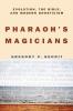 Pharaoh's Magicians: Evolution the Bible and Modern Gnosticism