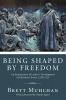 Being Shaped by Freedom: An Examination of Luther's Development of Christian Liberty 15201525