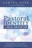 Pastoral Identity as Social Construction: Pastoral Identity in Postmodern Intercultural and Multifaith Contexts