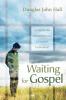 Waiting for Gospel: An Appeal to the Dispirited Remnants of Protestant "Establishment"