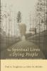 The Spiritual Lives of Dying People: Testimonies of Hope and Courage