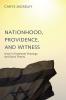 Nationhood Providence and Witness: Israel in Protestant Theology and Social Theory