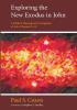 Exploring the New Exodus in John: A Biblical Theological Investigation of John Chapters 5-10