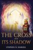 The Cross and Its Shadow: Annotated: 2 (Stephen Haskell Books)