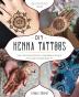 DIY Henna Tattoos: Learn Decorative Patterns Draw Modern Designs and Create Everyday Body Art