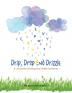 Drip Drop and Drizzle: A Journal for Growing Your Child's Creativity