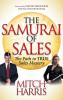 The Samurai of Sales: The Path to True Sales Mastery