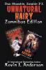 UNNATURAL HAIRY Zomnibus Edition: Contains two complete novels: UNNATURAL ACTS and HAIR RAISING (Dan Shamble Zombie P.I.)